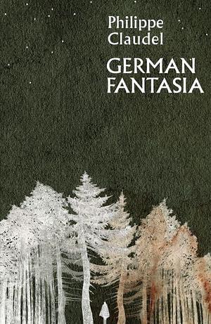 German Fantasia by Philippe Claudel