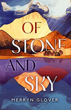 Of Stone and Sky by Merryn Glover