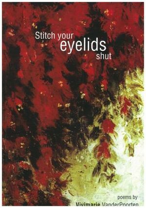 Stitch Your Eyelids Shut by Vivimarie Vanderpoorten