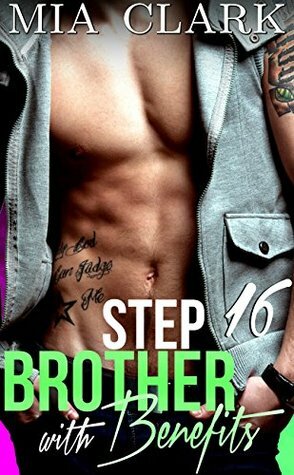 Stepbrother With Benefits 16 by Mia Clark