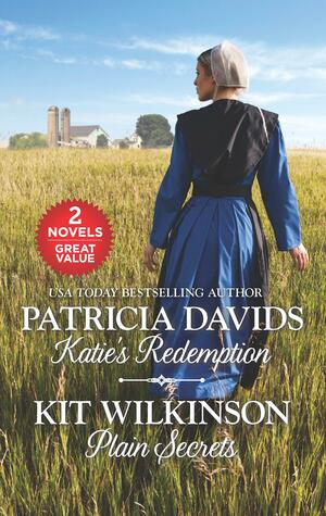 Katie's Redemption and Plain Secrets by Patricia Davids, Kit Wilkinson