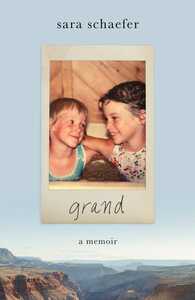 Grand: A Memoir by Sara Schaefer