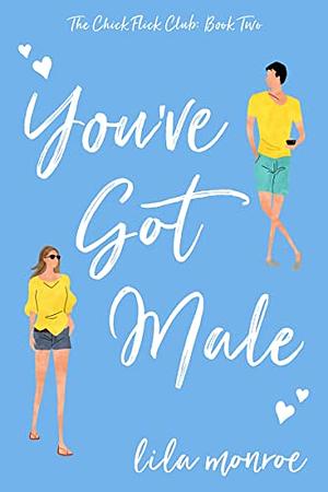 You've Got Male by Lila Monroe