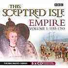 This Sceptred Isle: Empire, Volume 1: 1155-1783 by Rob Brydon, Mark Heap, Christopher Lee, Juliet Stevenson, Anna Massey, Robert Powell, Martin Freeman