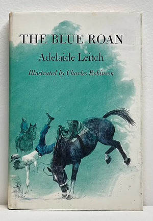 The Blue Roan by Adelaide Leitch