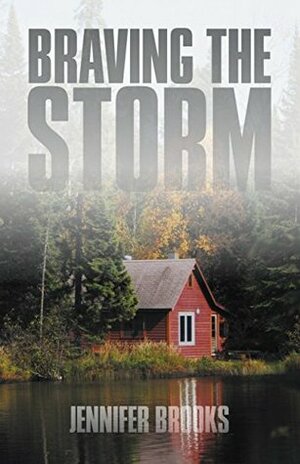 Braving the Storm by Jennifer Brooks