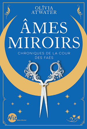 Âmes miroirs  by Olivia Atwater