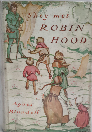 They Met Robin Hood by Agnes Blundell