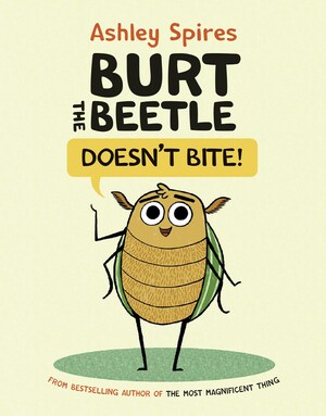 Burt the Beetle Doesn't Bite! by Ashley Spires