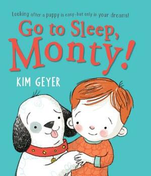 Go to Sleep, Monty! by Kim Geyer