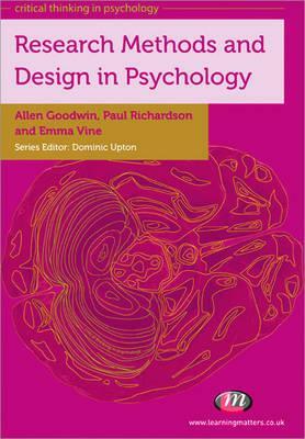 Research Methods and Design in Psychology by Allen Goodwin, Paul Richardson, Emma Vine