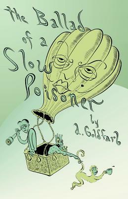 The Ballad of a Slow Poisoner by Andrew Goldfarb