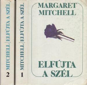 Elfújta a szél by Margaret Mitchell