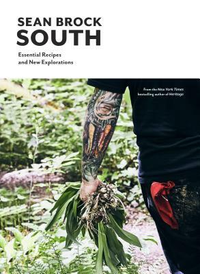 South: Essential Recipes and New Explorations by Sean Brock