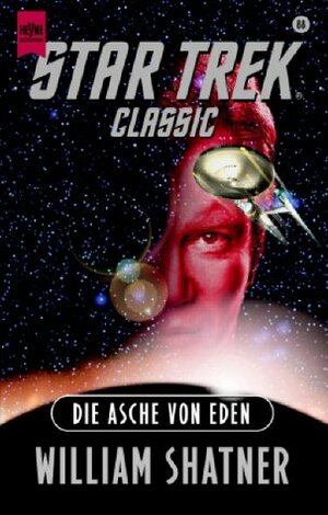 Die Asche Von Eden. Star Trek Classic by Judith Reeves-Stevens, William Shatner, Garfield Reeves-Stevens