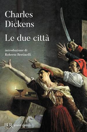 Le Due CittÀ by Charles Dickens