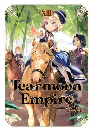 Tearmoon Empire: Volume 13 by Nozomu Mochitsuki