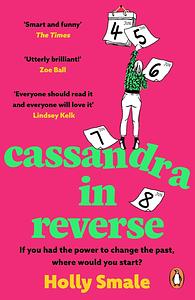 Cassandra in Reverse by Holly Smale