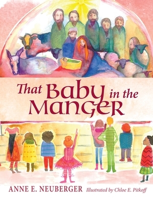 That Baby in the Manger by Anne E. Neuberger