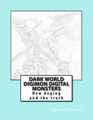 Dark World Digimon Digital Monsters by Robert Lee Brown