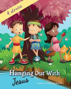 Hanging out with Jesus: Life lessons with Jesus and his childhood friends by Salem De Bezenac, Agnes De Bezenac