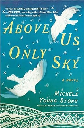 Above Us Only Sky by Michele Young-Stone