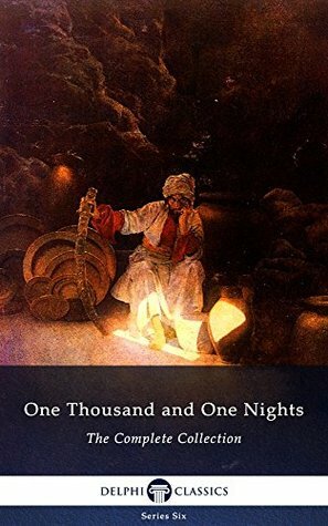 One Thousand and One Nights: Complete Arabian Nights Collection by Edward William Lane, Jonathan Scott, Andrew Lang, John Payne, Richard Francis Burton