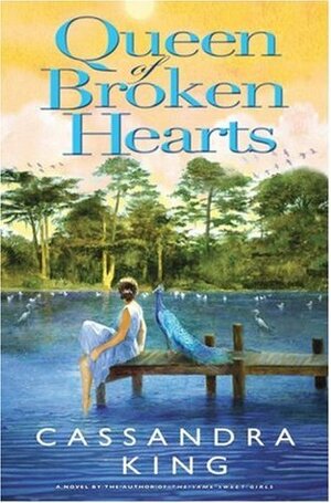 Queen of Broken Hearts by Cassandra King