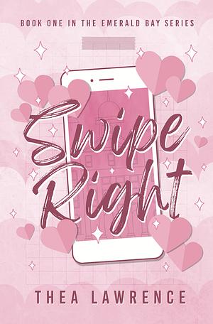 Swipe Right by Thea Lawrence