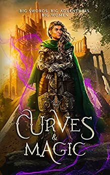Curves & Magic by Bobbi Jo Green, Chandra Trulove Fry, R.J. Lloyd, Rae Hendricks, Lorna Michaels, E.M. Howell, Wren Murphy, R.H. Nightingale, Jesse M. Harvey, Alexis C. Maness, A. K. Mulford
