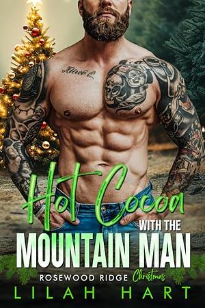 Hot Cocoa with the Mountain Man by Lilah Hart