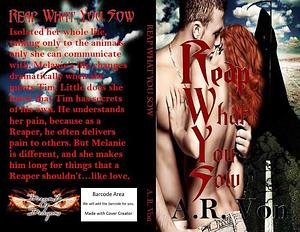 Reap What You Sow by A.R. Von, A.R. Von