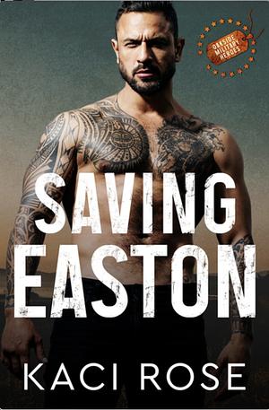 Saving Easton by Kaci Rose