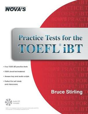 Practice Tests for the TOEFL IBT [With CD (Audio)] by Bruce Stirling