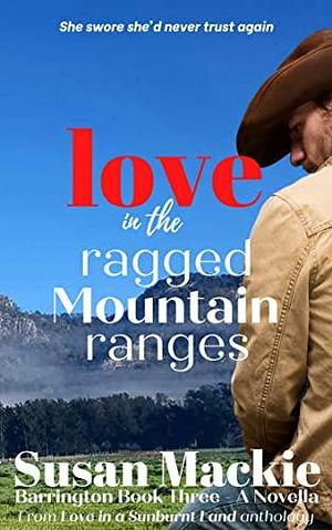 Love in the Ragged Mountain Ranges by Susan Mackie, Susan Mackie