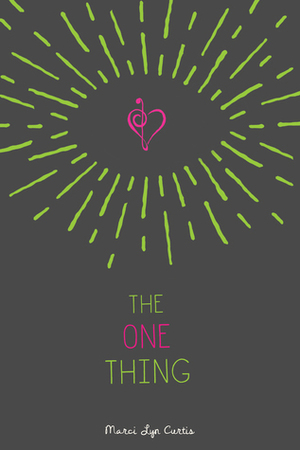 The One Thing by Marci Lyn Curtis