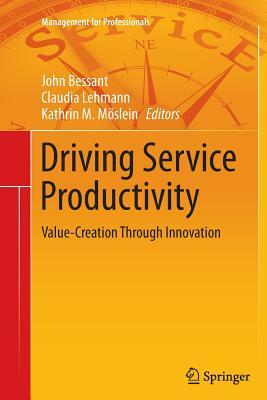 Driving Service Productivity: Value-Creation Through Innovation by 