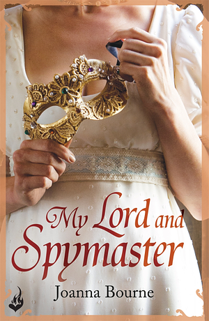 My Lord and Spymaster by Joanna Bourne
