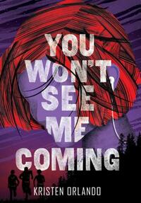 You Won't See Me Coming by Kristen Orlando