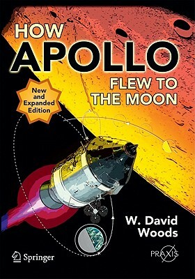 How Apollo Flew to the Moon by W. David Woods