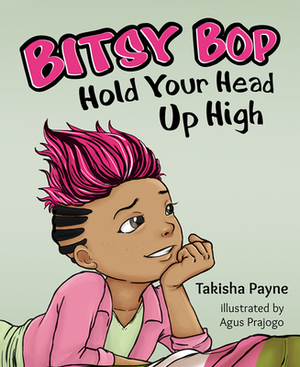 Bitsy Bop Hold Your Head Up High by Takisha Payne