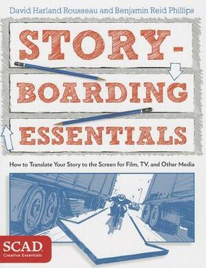 Storyboarding Essentials: Scad Creative Essentials (How to Translate Your Story to the Screen for Film, Tv, and Other Media) by Benjamin Reid Phillips, David Harland Rousseau