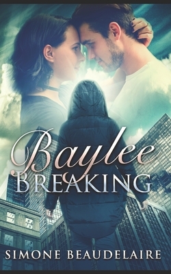Baylee Breaking: Trade Edition by Simone Beaudelaire