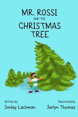 Mr. Rossi And The Christmas Tree by Smiley Lachman