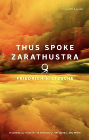 Thus Spoke Zarathustra by Friedrich Nietzsche