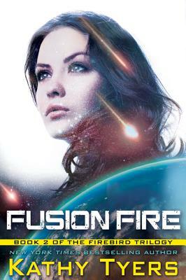 Fusion Fire by Kathy Tyers