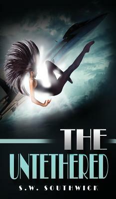 The Untethered by S. W. Southwick