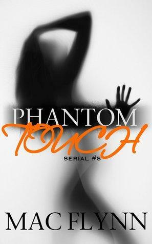 Phantom Touch #5 by Mac Flynn