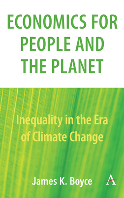 Economics for People and the Planet: Inequality in the Era of Climate Change by 