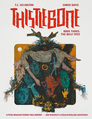 Thistlebone Book Three: The Dule Tree by T.C. Eglington